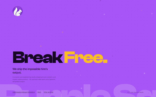 Purple Squirrel Media — Break Free.